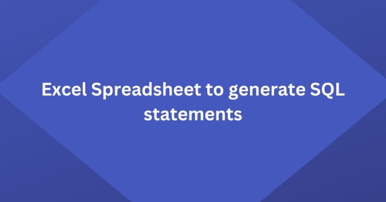 How to use Excel Spreadsheet to generate SQL statements - Techtown