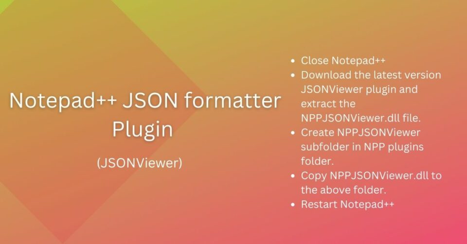 Notepad++ JSON formatter Plugin (JSONViewer) (How) Download, Install