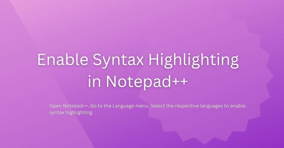 Syntax Highlighting in Notepad++ and Create your own - Techtown