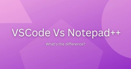 VSCode Vs Notepad++